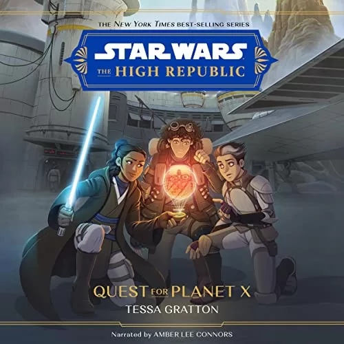 Star Wars: The High Republic: Quest for Planet X By Tessa Gratton